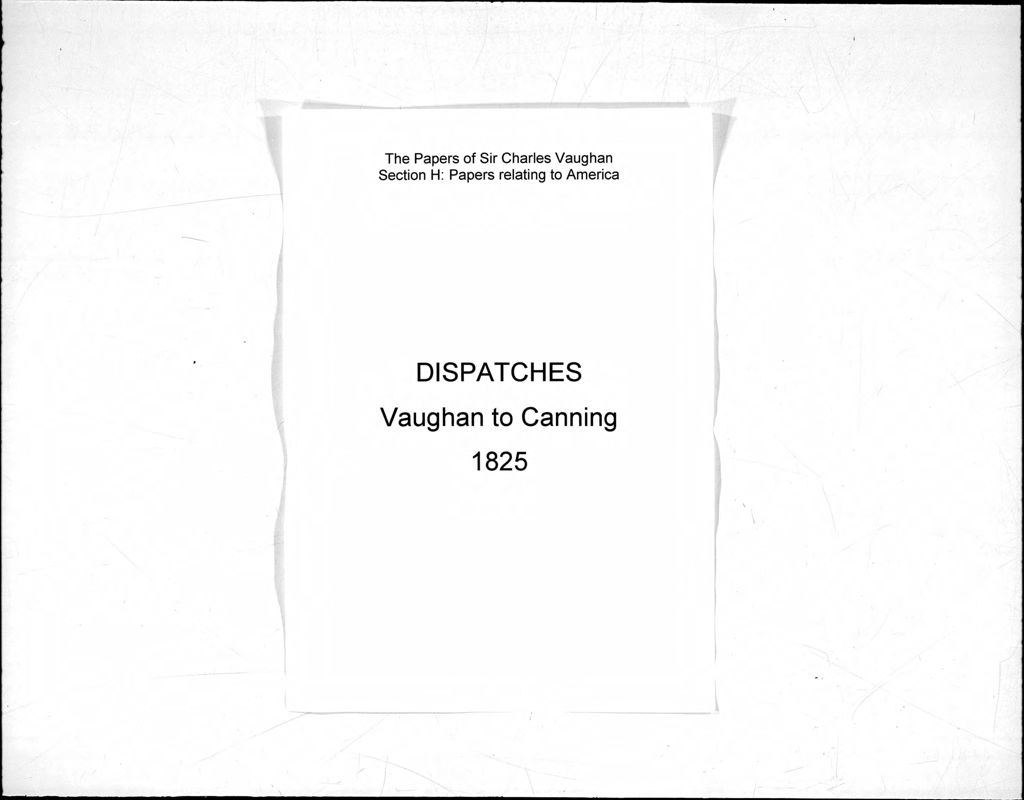 View document: Draft dispatches sent by Vaughan to Sir George Canning, 1825-1827.
