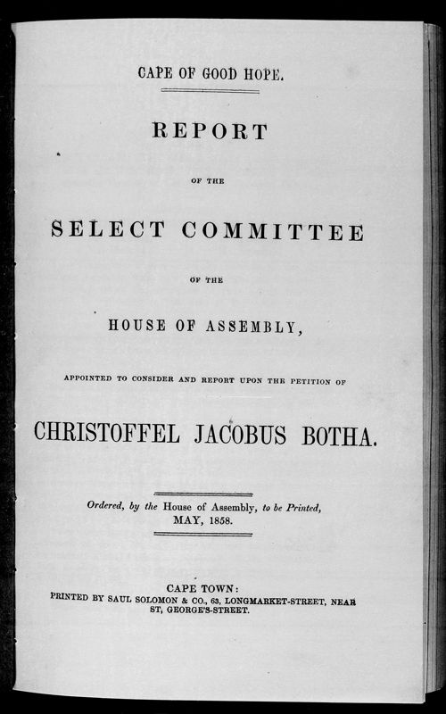 View document: Report of The Select Committee of The House of Assembly Appointed To Consider and Report Upon The Petition of Christoffel Jacobus Botha.
