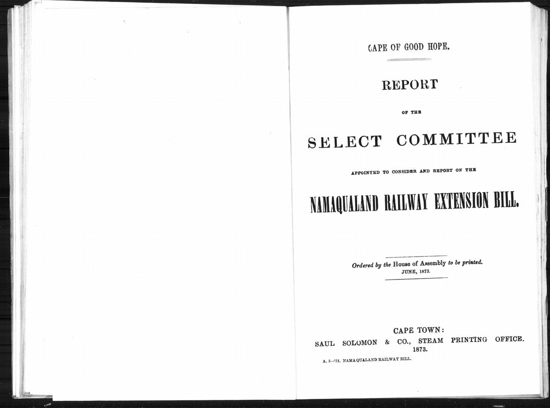 View document: Report of The Select Committee on The Namaqualand Railway Extension Bill, 1873.