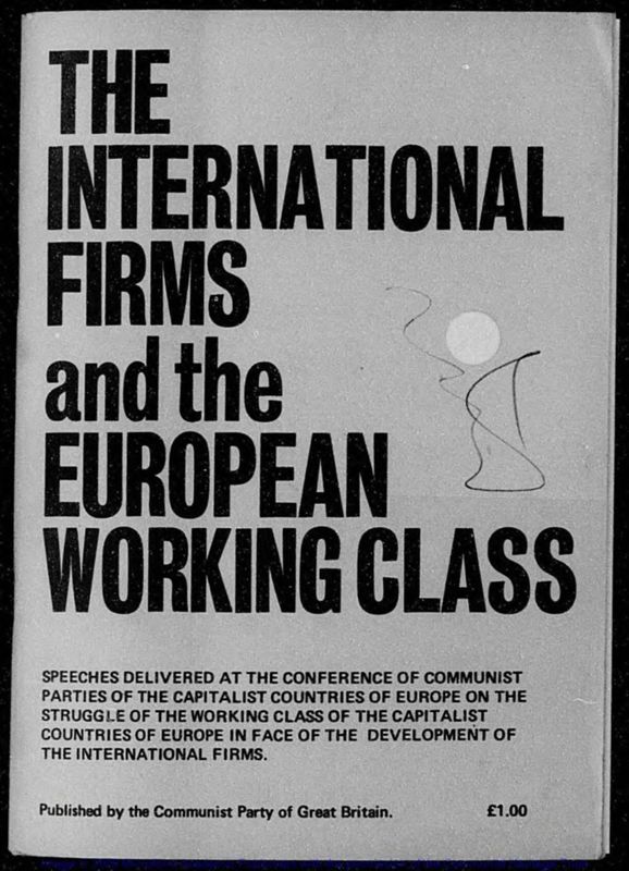 View document: Materials relating to the 1971 Conference of Communist Parties of the Capitalist Countries of Europe on 'The International Firms and the European Working Class'.